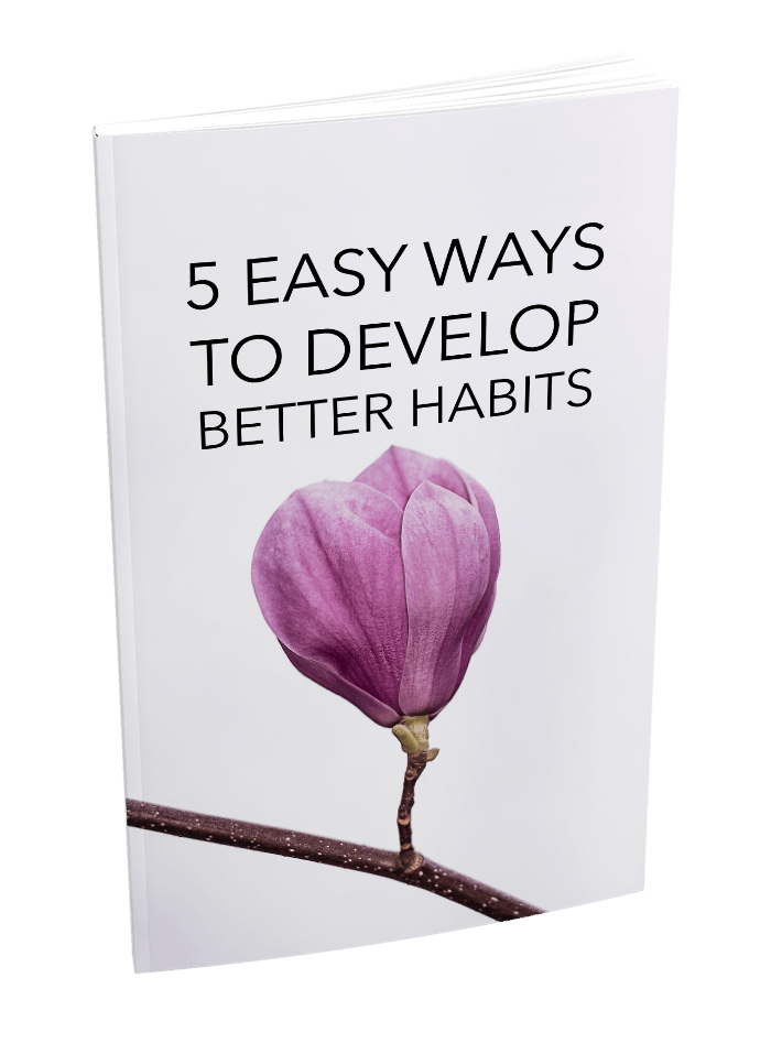 5 Easy Ways to Develop Better Habits